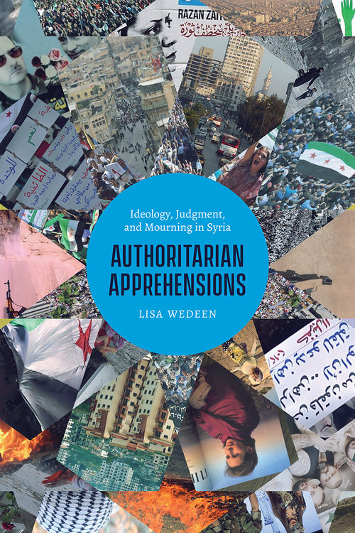 book cover for Lisa Wedeen's Authoritarian Apprehensions