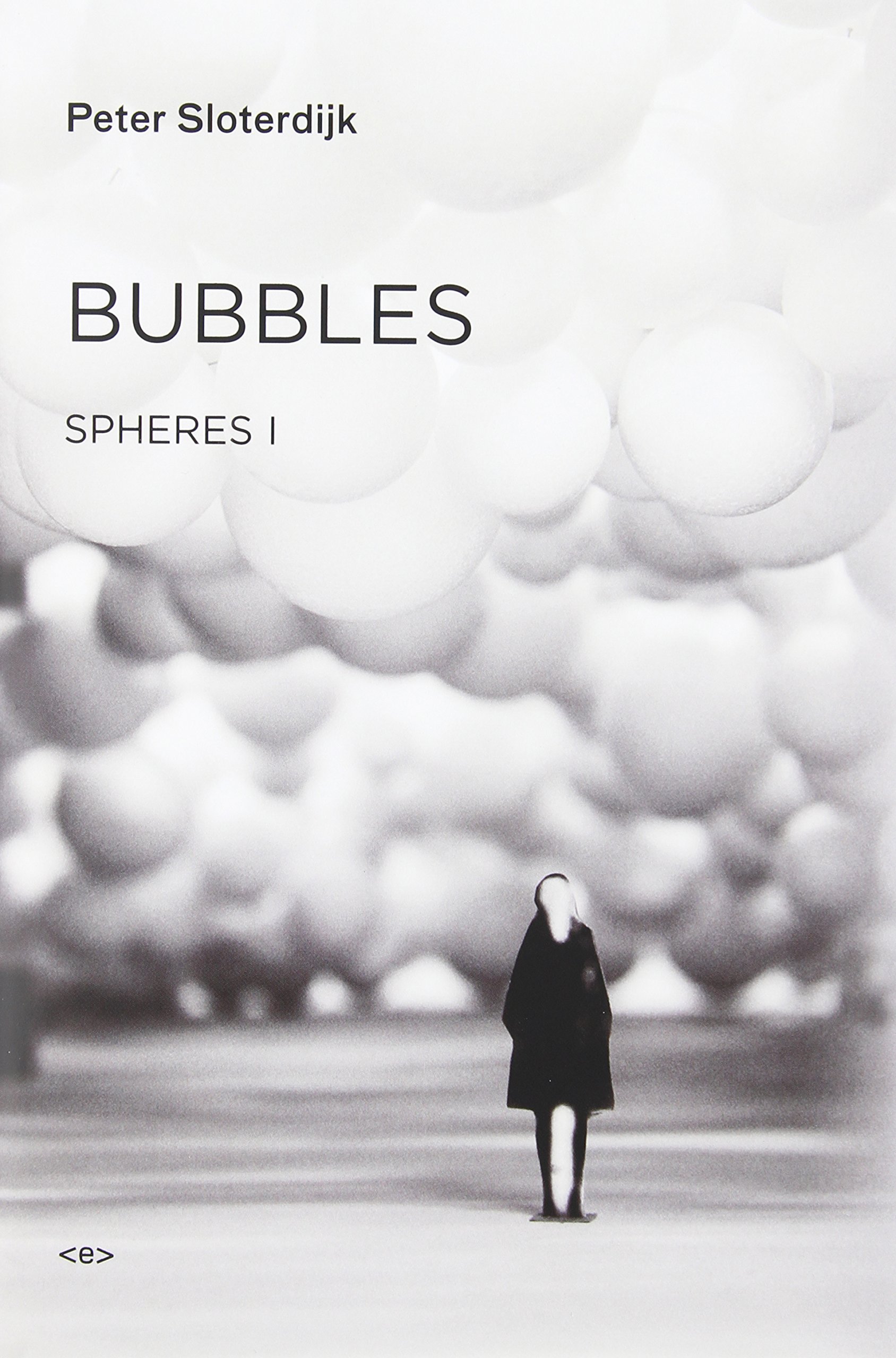 BOOK: Peter Sloterdijk, Bubbles: Spheres I