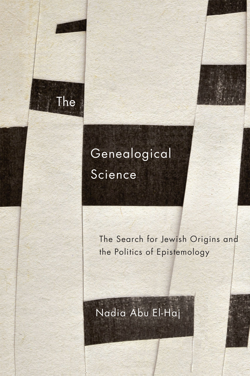 Cover of The Genealogical Science: The Search for Jewish Origins and the Politics of Epistemiology by Nadia Abu El-Haj