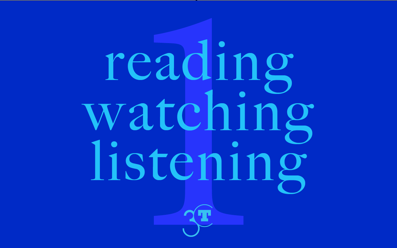 Reading, Watching, Listening #1