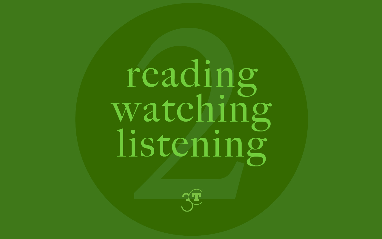 Reading, Watching, Listening #2