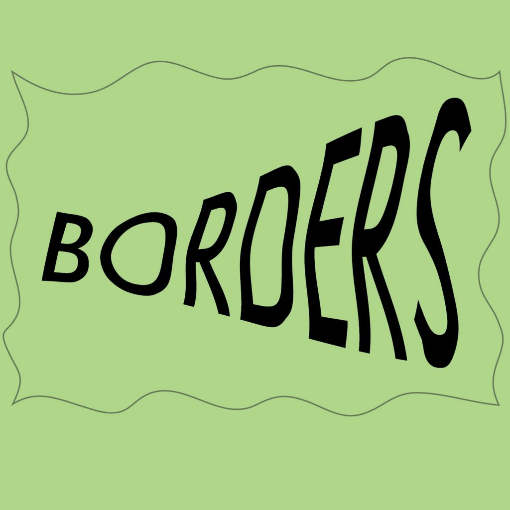 the word "borders" in warped black text surrounded by wavy line against light green background