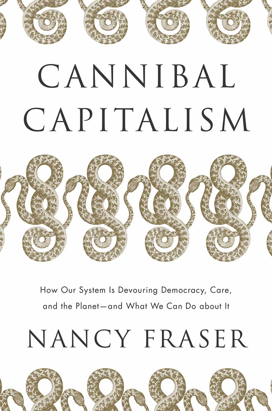 Book cover of Cannibal Capitalism by Nancy Fraser. White background and a repeated image of a gold ouroboros.