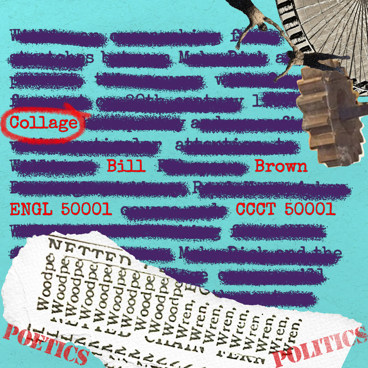 Blackout poem, words crossed out on blue paper. Collaged photographs of acrobats, a Ferris wheel, a gear, and word art.